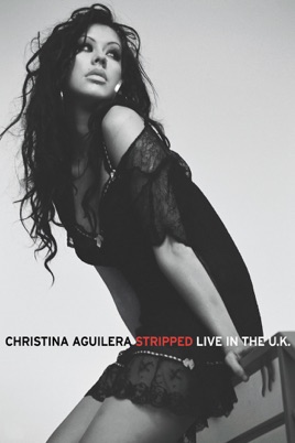 Christina Aguilera: Stripped - Live in the U.K. のサムネイル画像