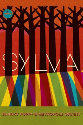 Snarky Puppy. Metropole Orkest: Sylva のサムネイル画像